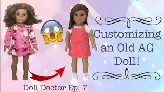 Fixing a $2 American Girl Doll! ~Doll Doctor Ep. 7