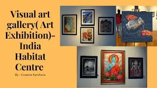 Visual art gallery- India habitat centre || Art exhibition 2022 || India art fair 2022 || Art fair