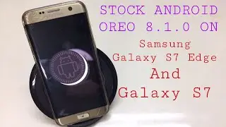 How To Install Android 8.1.0 Oreo On Samsung Galaxy S7 Edge And Galaxy S7.
