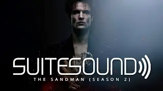 The Sandman (Season 2) - Ultimate Soundtrack Suite | David Buckley