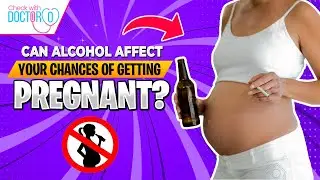 Does Alcohol affect fertility?