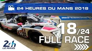 REPLAY - Race hour 18 - 2018 24 Hours of Le Mans