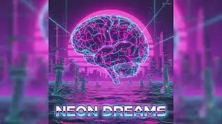 Neon Dreams (Remastered)