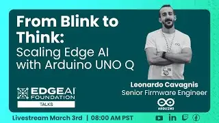 EDGE AI Talks: From Blink to Think: Scaling Edge AI with Arduino UNO Q 📱