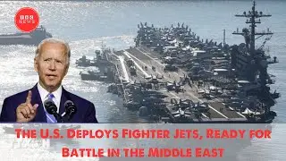 The U S  Deploys Fighter Jets, Ready for Battle in the Middle East
