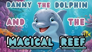 [STORY TIME] Danny the Dolphin and the Magical Reef - Connie the Leprechaun's Magical Book