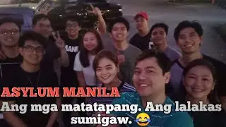 Asylum Manila - Takot and Gulat ako