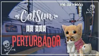 CatSim es muy PERTURBADOR😖 (Por esto me da miedo)