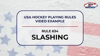 USA Hockey Playing Rule 634 | Slashing