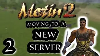 Moving to Tigerghost | Metin 2 | Ep.2 | Back to MMOs
