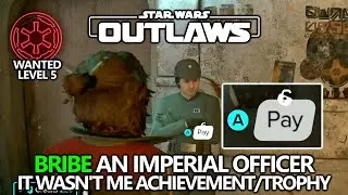 Star Wars Outlaws &mdash; Подкуп имперского офицера 5-го уровня розыска &mdash; Достижение/трофей &laquo;Это был не я&raquo;