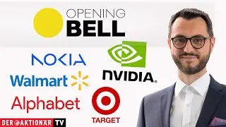 Nvidia zwischen Rekordhunger & Bewertungsdruck + Alphabet I Nokia I Walmart I Target