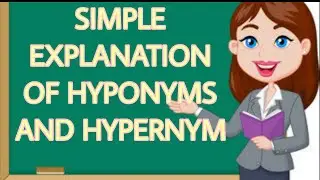 Hyponyms and Hypernyms || simple Explanation of Hyponyms and Hypernyms || Hyponyms v/s Hypernyms