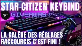 D&eacute;couvrez le KeybindEditor ! Cr&eacute;ez Vos Raccourcis Rapides et Facile pour Star Citizen