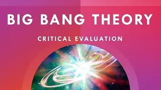 Big Bang Theory - Critical Evaluation || Johnny Varghese