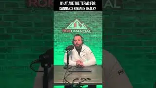 What are the Terms for Cannabis Finance Deals?