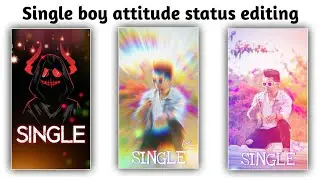 Single boy attitude status editing | kinemaster new video editing 2021 whatsapp status