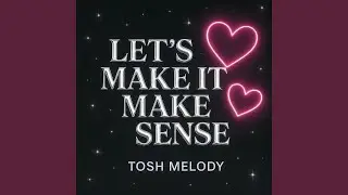 Let's Make It Make Sense