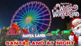 Santa Land at Night Full Walkthrough at Hyde Park Winter Wonderland (Nov 2022) [4K]