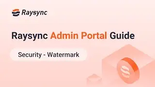 Raysync Admin Portal Guide - Watermark