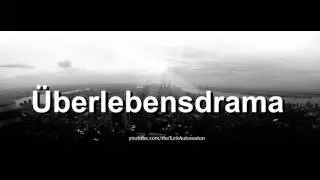 How to pronounce Überlebensdrama in German - Perfectly