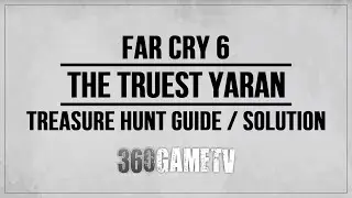Far Cry 6 The Truest Yaran Treasure Hunt Guide / Solution / Tutorial / Walkthrough