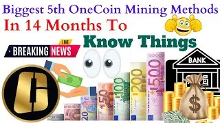 Biggest 5 OneCoin Mining Methods in 14 months To Know Things