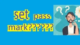 set pass mark/ question deletion pass mark