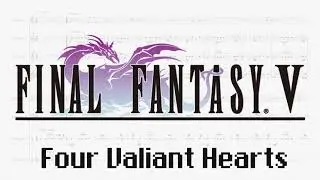 Four Valiant Hearts - Final Fantasy V (Super Famicom, 1992) OST - Music Transcription