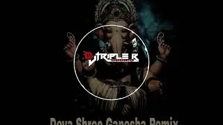 DEVA SHREE GANESH EDM BASS REMIX {DJ TRIPLE R DJ KN}