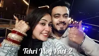 TEHRI VLOG part-2 | UTTRAKHAND TOURIST PLACES|COUPLE TRIP IN INDIA| #tuvi #tulsisharma29 