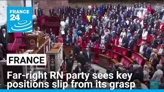 In France, the far-right RN party sees key positions in Parliament slip from its grasp &bull; FRANCE 24