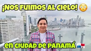 &iexcl;NOS FUIMOS AL CIELO! 🤯😇 en ciudad de Panam&aacute; 🇵🇦