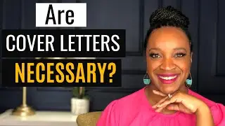 Writing a Cover Letter | Are Cover Letters Really Necessary?