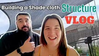 Building a shade cloth structure in our RENTAL home backyard VLOG!