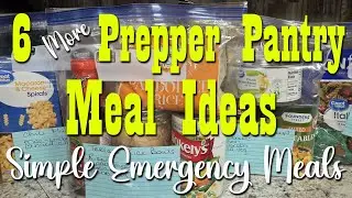 6 More Prepper Pantry Meal Ideas ~ Grab & Cook Meals