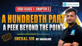 A Hundredth Part | CBSE Class 7 Maths Chapter 3 | A Peek Beyond The Point | NCERT Ganita Prakash