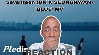 Seventeen (DK X SEUNGKWAN) 'BLUE' MV REACTION