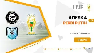 ADESKA vs PERBI PUTIH | Grup B KU-2015 | President Championship (LIVE)