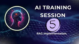 AI Training Session 5 - RAG Implementation.