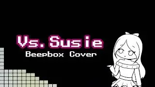 Undertale: Vs. Susie | Beepbox Cover