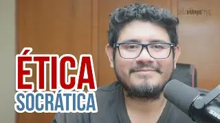 La Ética socrática: virtud y felicidad