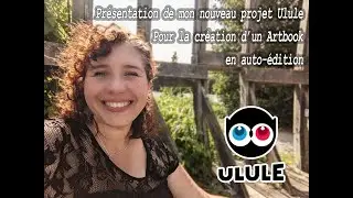 Pr&eacute;sentation du crowdfunding avec Ulule de mon nouveau projet d'auto-&eacute;dition