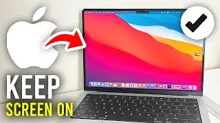 How To Keep Mac Screen On - Full Guide