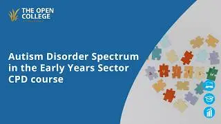 Autism Spectrum Disorder in the Early Years Sector - Online Course