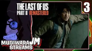 The Last of Us Part II PART #3: Sleepless in Seattle | MugiwaraJM Streams