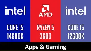 CORE I5 14600K vs RYZEN 5 3600 vs CORE I5 12600K