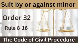 suit by or against minors under cpc|order 32 cpc|rule 8 to 16|order 32 rule 8 to 16