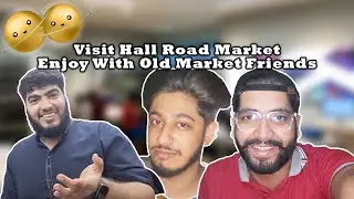 Aj Gaye Hall Road Market | Milly Kuch Achy Or Batmeez Doston Say | Watch Full Vlog