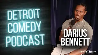Darius Bennett - Detroit Comedy Podcast - Episode 4
